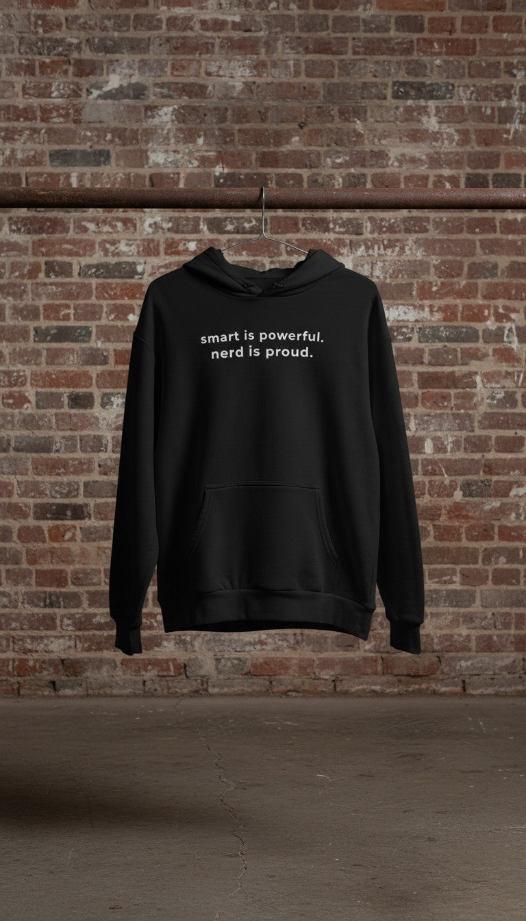 Smart is Powerful Nerd is Proud